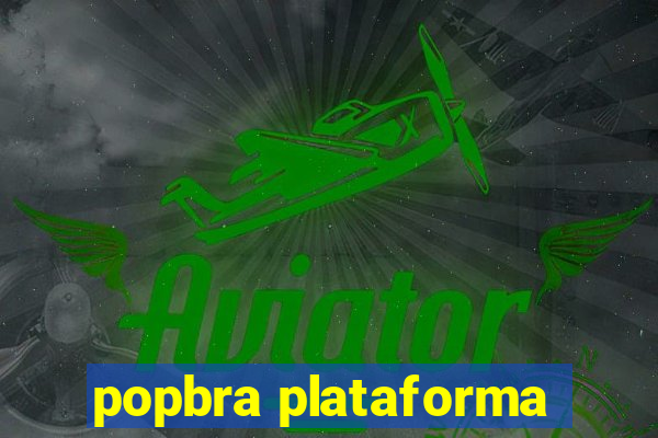 popbra plataforma